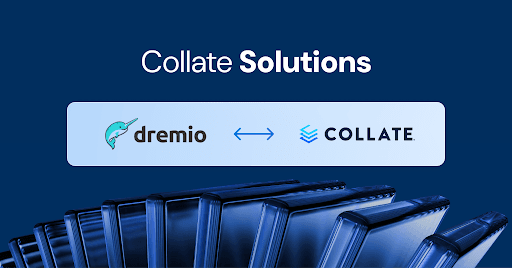 Dremio and Collate: The Perfect Union In Your Data Stack