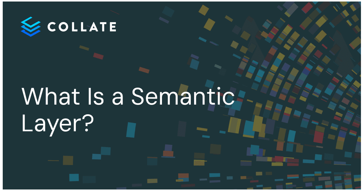 Semantic Layer: How It Works, Benefits & Key Use Cases